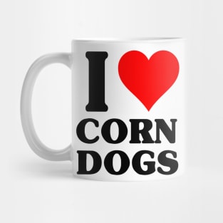 I Love Corn Dogs Mug